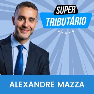 Advocacia + Superior Tributário Alexandre Mazza 2021.1