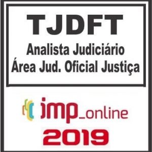 TJDFT (ANALISTA JUDICIÁRIO + OFICIAL DE JUSTIÇA) IMP 2019.1